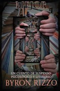 Mejor no leer el fin: cuento de suspenso psicológico y literario