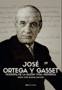 José Ortega y Gasset. Filosofía de la razón vital histórica