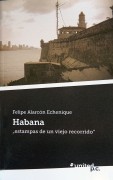 HABANA, 'estampas de un viejo recorrido'