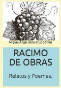 RACIMO DE OBRAS. Relatos y Poemas...