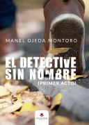 El detective sin nombre (Primer acto)