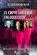 EL EMPRESARIO QUE ENLOQUECIÓ DE AMOR