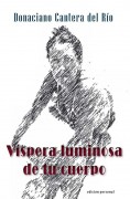 Víspera luminosa de tu cuerpo