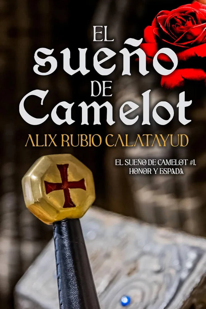 El sueño de Camelot #1 Honor y espada