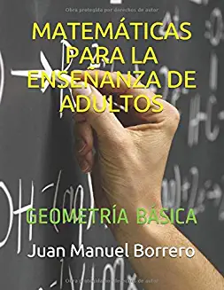 MATEMÁTICAS PARA LA ENSEÑANZA DE ADULTOS( Geometría Básica)