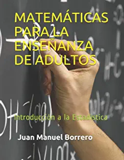 MATEMÁTICAS PARA LA ENSEÑANZA DE ADULTOS( Introducción a la Estadística)